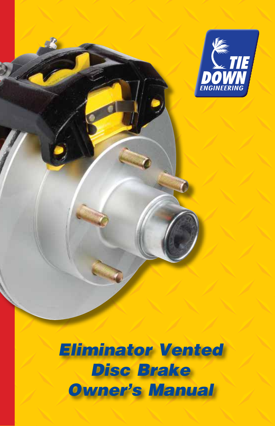 Tie Down Eliminator Vented Disc Brakes User Manual 12 Pages