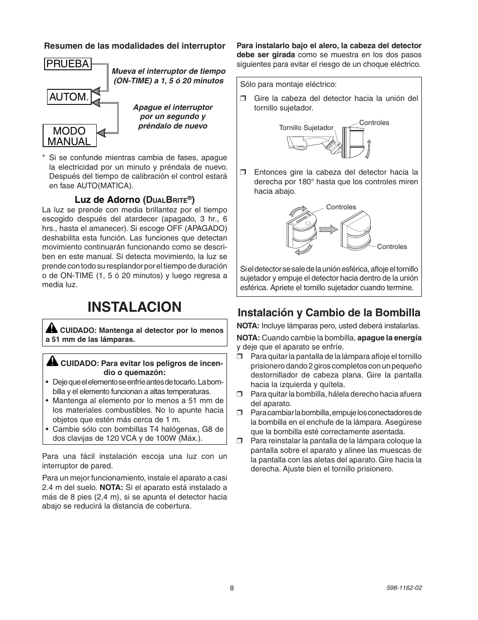 Instalacion, Instalación y cambio de la bombilla, Prueba autom. modo