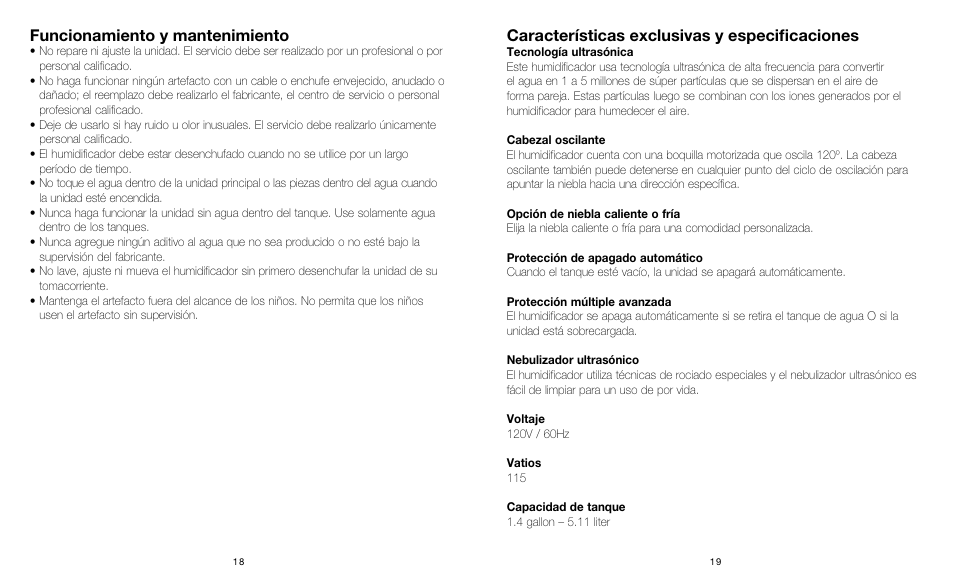 Funcionamiento y mantenimiento, Características exclusivas y