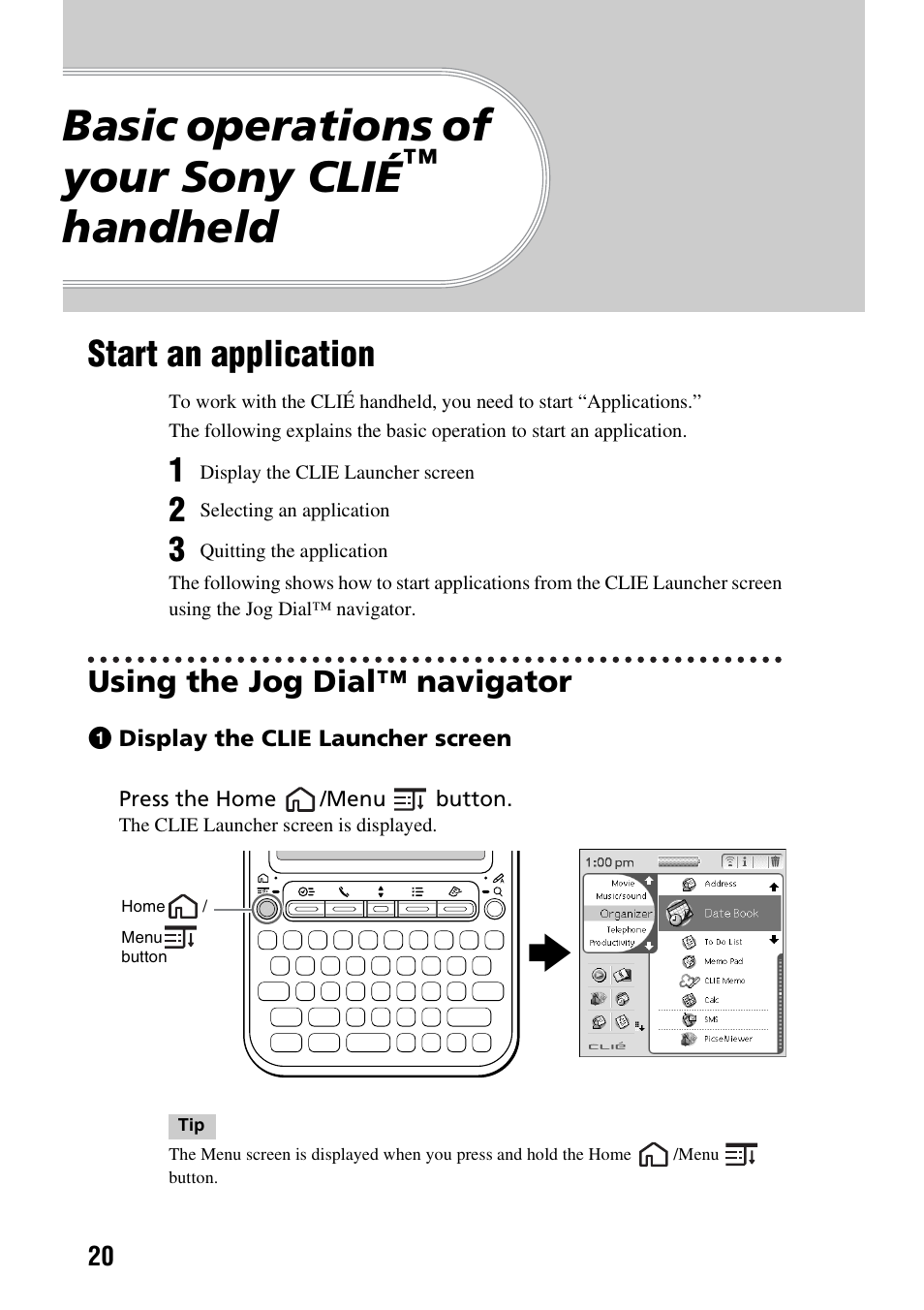 Basic operations of your sony clié™ handheld, Start an application, Using the jog dial™ navigator | Basic operations of your sony clié, Handheld | Sony PEG-TG50 User Manual | Page 20 / 100