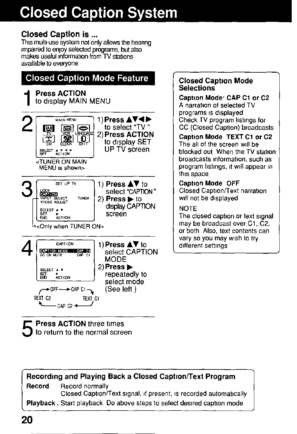Closed caption system, Press action, 1) press at | 2) press action, 2) press, Closed caption mode selections, Closed caption is, Closed caption mode feature | Panasonic Combinatin VCR AG-513E User Manual | Page 20 / 40