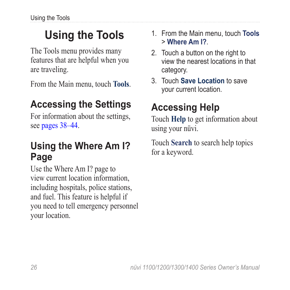 Using the tools, Accessing the settings, Accessing help | Using the where am i? page | Garmin nuvi 1300 User Manual | Page 32 / 72