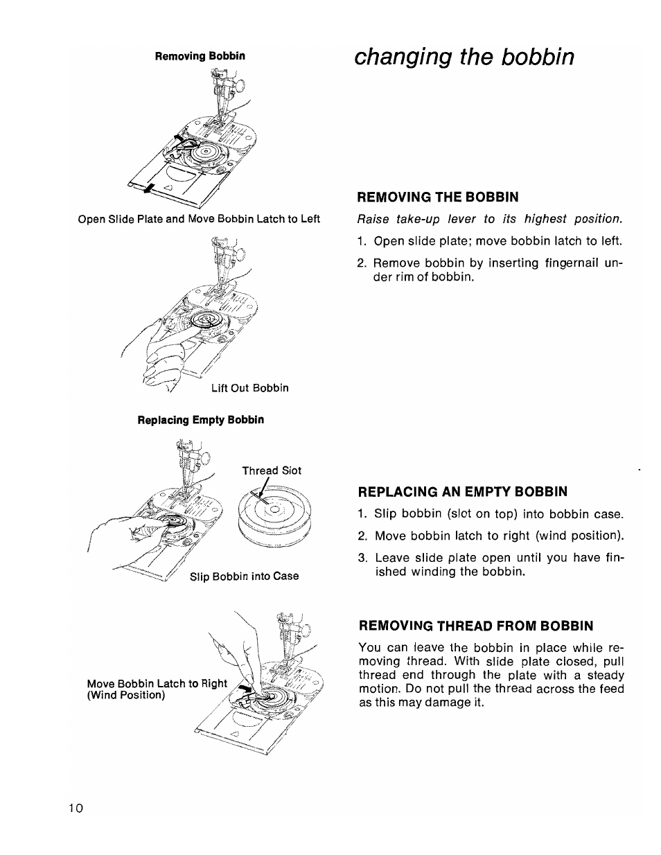 Changing the bobbin, Removing the bobbin, Replacing an empty bobbin | Removing thread from bobbin | SINGER 1036 Creative Touch User Manual | Page 15 / 66