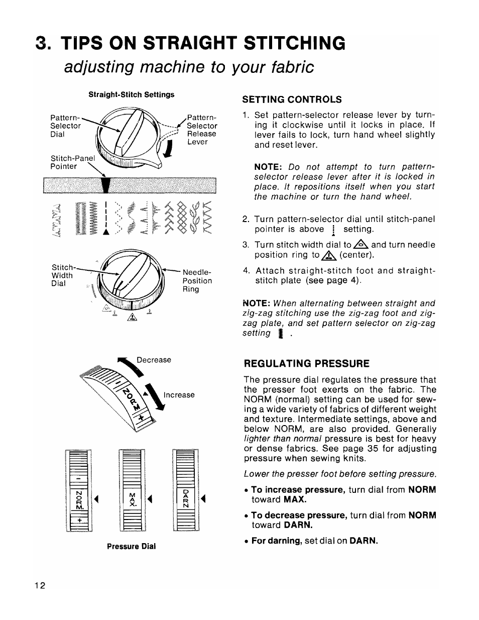 Tips on straight stitching, Adjusting machine to your fabric, Setting controls | Regulating pressure | SINGER 1036 Creative Touch User Manual | Page 17 / 66
