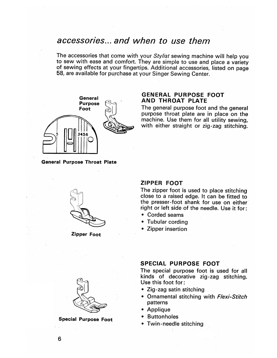 Accessories... and when to use them, General purpose foot and throat plate, Zipper foot | Special purpose foot | SINGER 413 User Manual | Page 8 / 64
