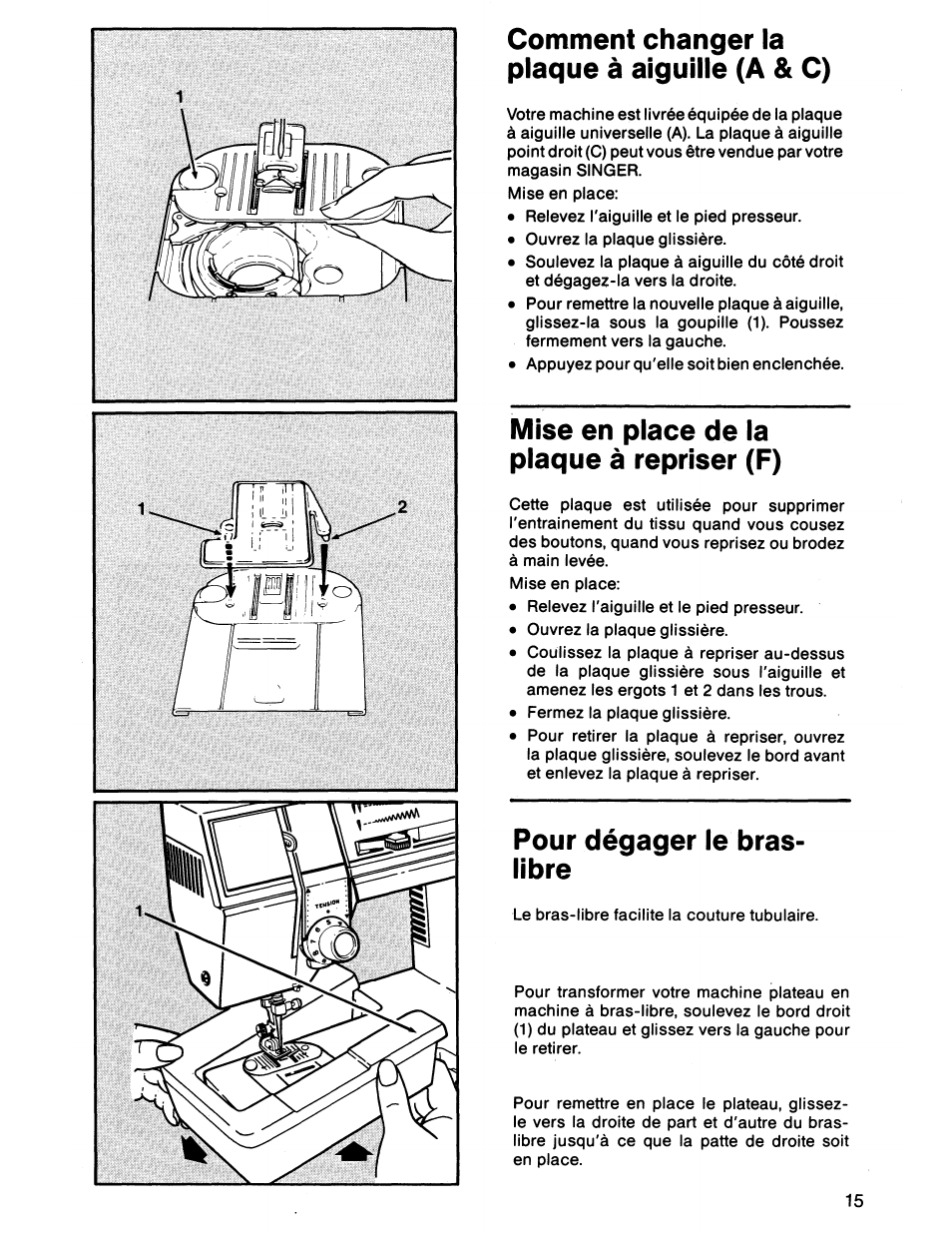 Comment changer la plaque à aiguille (a & c), Mise en place de la plaque à repriser (f), Pour dégager le bras- libre | SINGER 7011 User Manual | Page 17 / 78