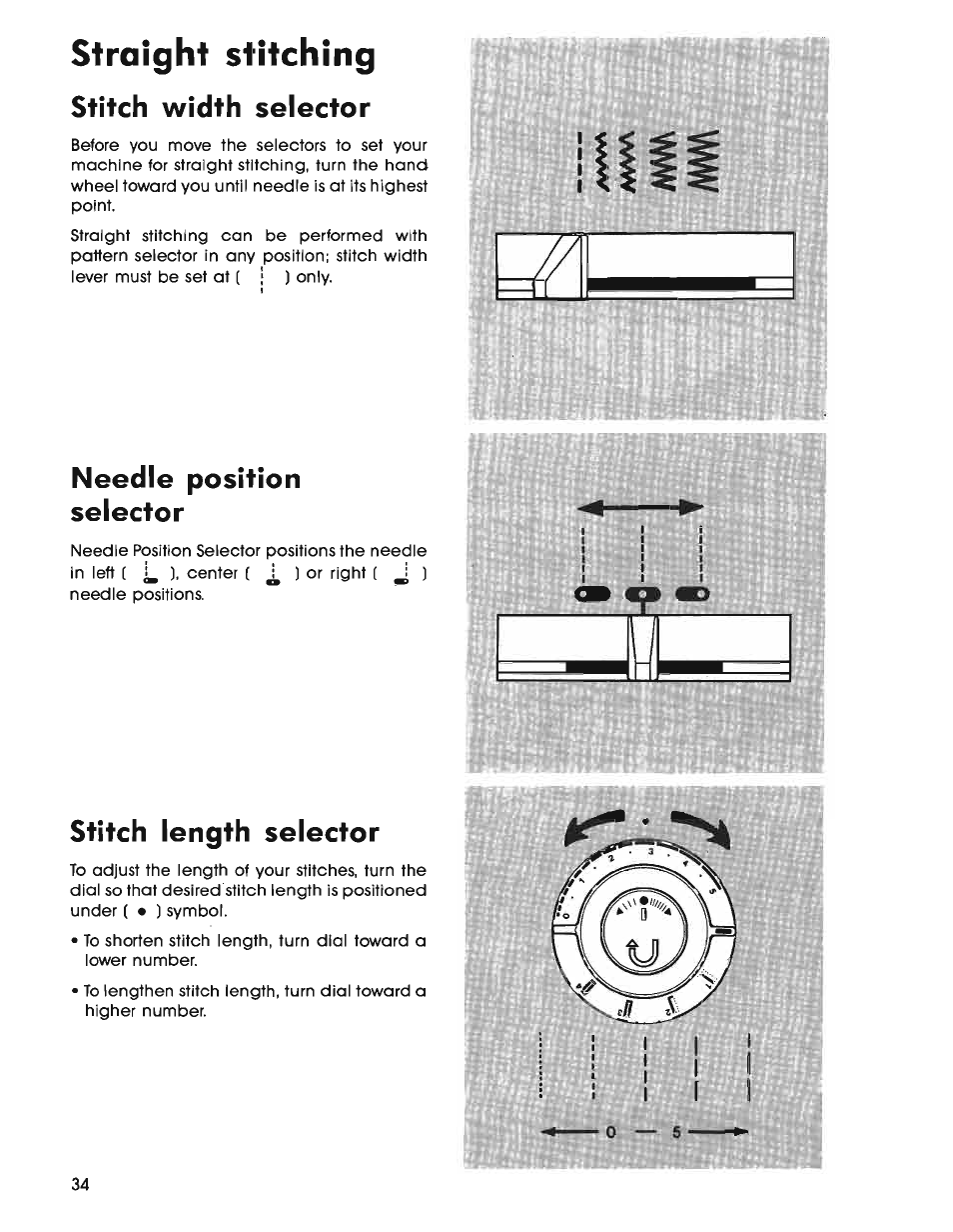 Straight stitching, Stitch width selector, Needle position selector | Stitch length selector | SINGER 7025 User Manual | Page 36 / 78
