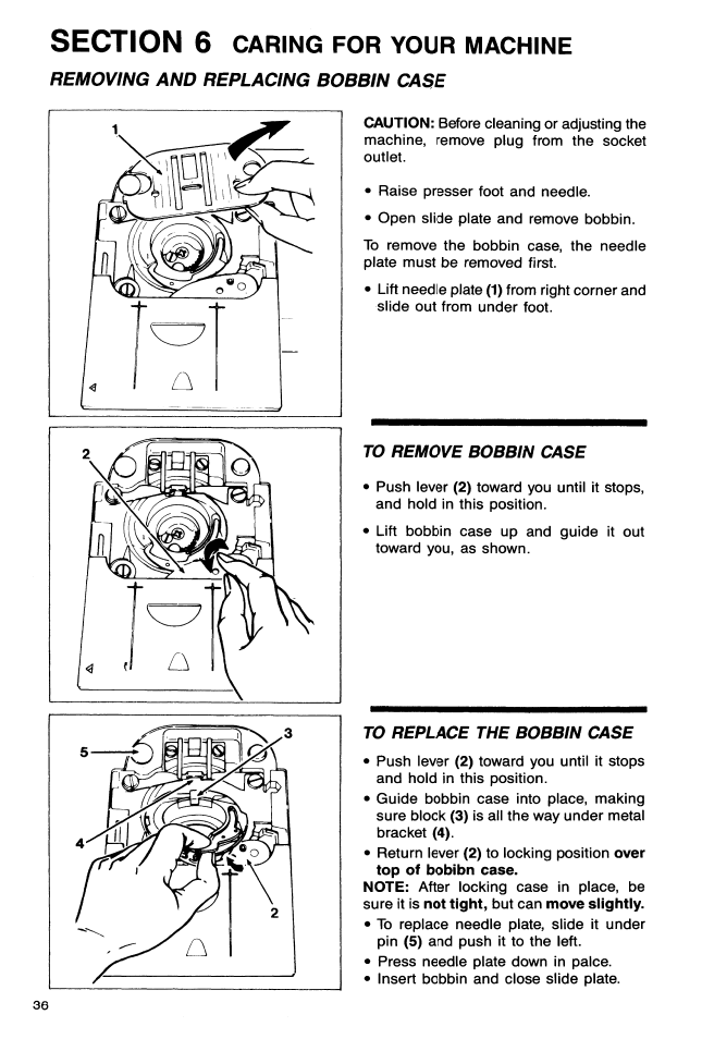 Section 6 caring for your machine, Removing and replacing bobbin case, To remove bobbin case | To replace the bobbin case, Caring for your machine | SINGER 9113 User Manual | Page 38 / 48