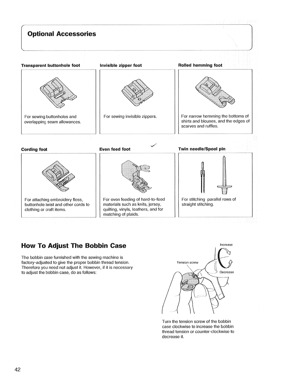 Optional accessories, Cording foot, Even feed foot | Twin needle/spooi pin, How to adjust the bobbin case, Optional accessories how to adjust the bobbin case | SINGER XL1 Quantum User Manual | Page 44 / 48