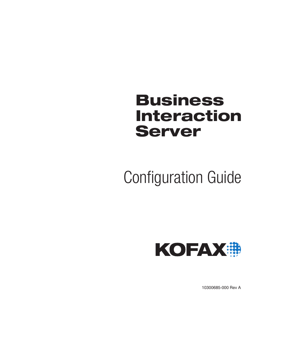 Kofax Business Interaction Server User Manual | 34 pages